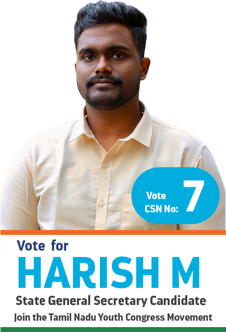 Vote Harish M for State General Secretary - Tamil Nadu Youth Congress | CSN No. 7